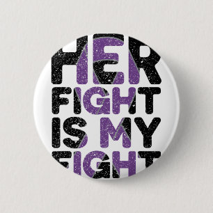 Her Fight Is My Fight Heimerheimer's Awareness Dem 2 Inch Round Button