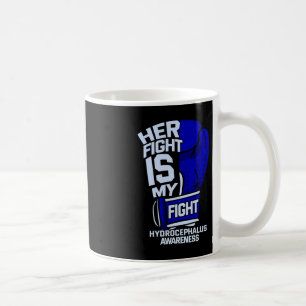 Her Fight Is My Fight Hydrocephalus Awareness Figh Coffee Mug