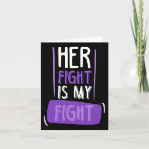 Her Fight Is My Fight I Chemo Cancer Pancreatic  Card