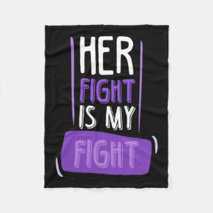 Her Fight Is My Fight I Chemo Cancer Pancreatic  Fleece Blanket