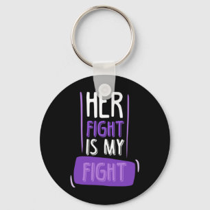 Her Fight Is My Fight I Chemo Cancer Pancreatic  Keychain