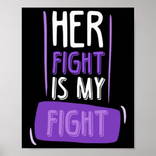 Her Fight Is My Fight I Chemo Cancer Pancreatic Poster