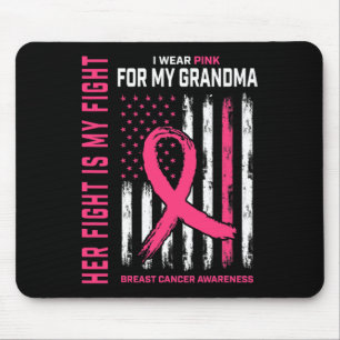 Her Fight Is My Fight I Wear Pink Grandma Breast C Mouse Pad
