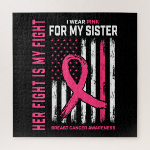 Her Fight Is My Fight I Wear Pink Sister Breast Ca Jigsaw Puzzle