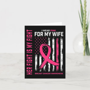 Her Fight Is My Fight I Wear Pink Wife Breast Canc Card