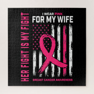 Her Fight Is My Fight I Wear Pink Wife Breast Canc Jigsaw Puzzle