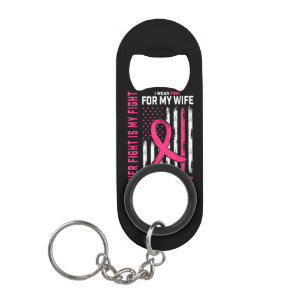 Her Fight Is My Fight I Wear Pink Wife Breast Canc Keychain Bottle Opener