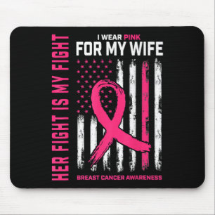 Her Fight Is My Fight I Wear Pink Wife Breast Canc Mouse Pad