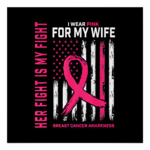 Her Fight Is My Fight I Wear Pink Wife Breast Canc Poster