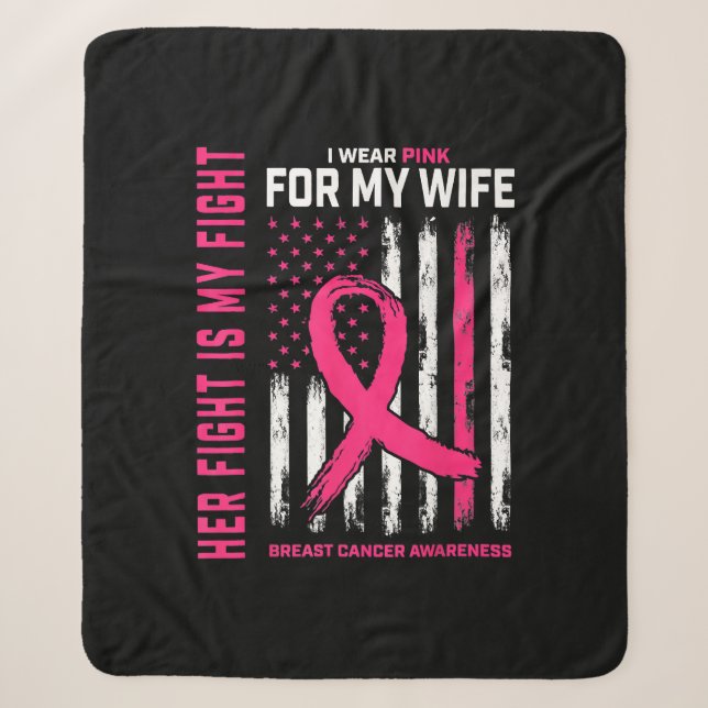 Her Fight Is My Fight I Wear Pink Wife Breast Canc Sherpa Blanket (Front)