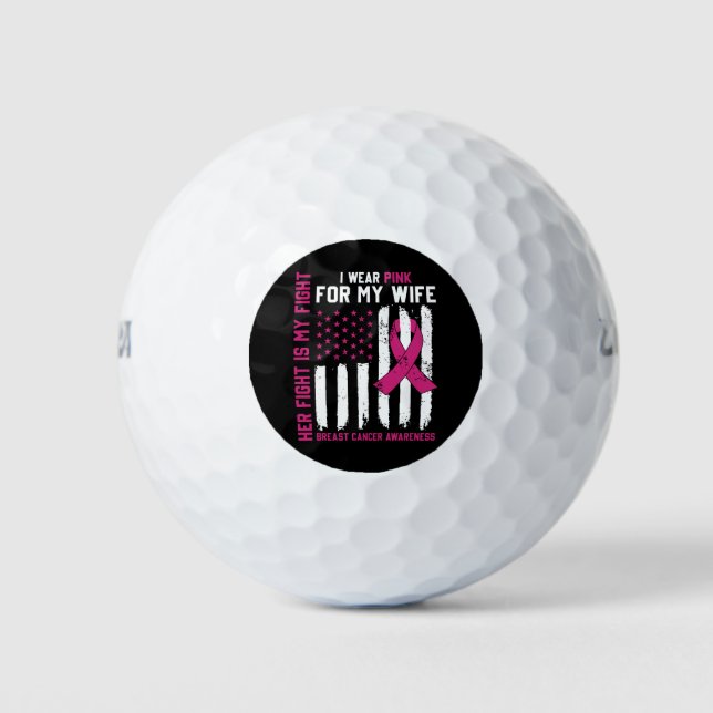 Her Fight Is My Fight I Wear Pink Wife Cancer Golf Balls (Front)