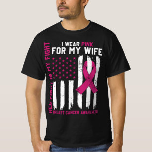 Her Fight Is My Fight I Wear Pink Wife Cancer T-Shirt