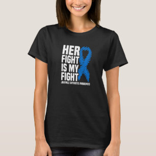 Her Fight Is My Fight Juvenile Arthritis Awareness T-Shirt
