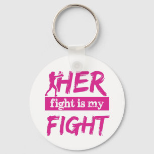 Her Fight Is My Fight Keychain