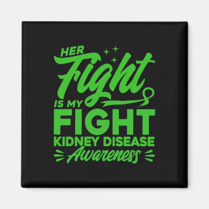 Her Fight Is My Fight Kidney Disease Awareness 2  Magnet
