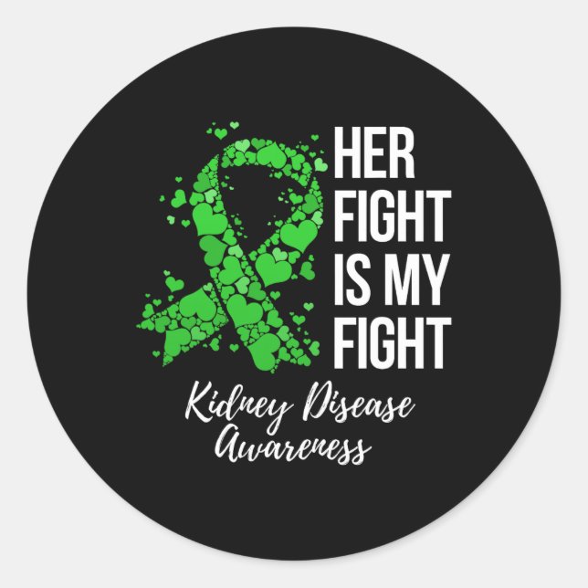 Her Fight Is My Fight Kidney Disease Awareness  Classic Round Sticker (Front)