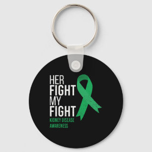 Her Fight Is My Fight Kidney Disease Awareness Gre Keychain