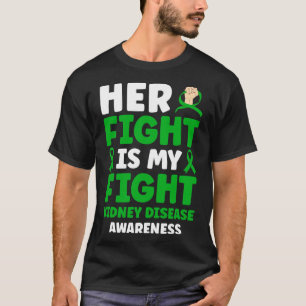 Her Fight Is My Fight Kidney Disease Awareness Sup T-Shirt