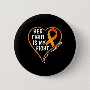 Her Fight Is My Fight Leukaemia Awareness 2 Inch Round Button