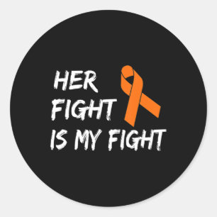 Her Fight Is My Fight Leukaemia Awareness 7 Classic Round Sticker