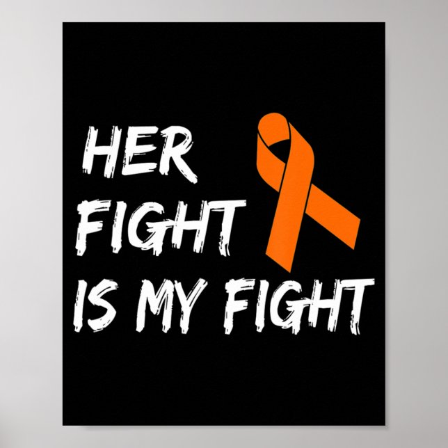 Her Fight Is My Fight Leukaemia Awareness 7 Poster (Front)
