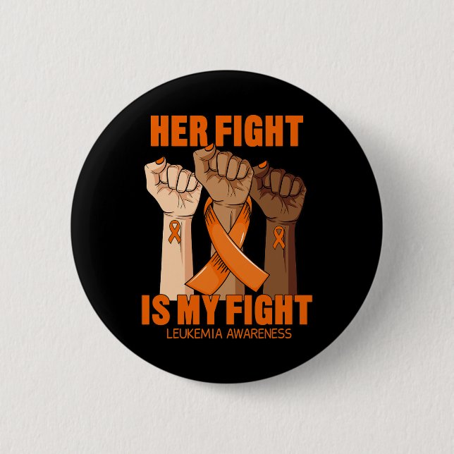Her Fight Is My Fight Leukaemia Awareness Blood Ca 2 Inch Round Button (Front)