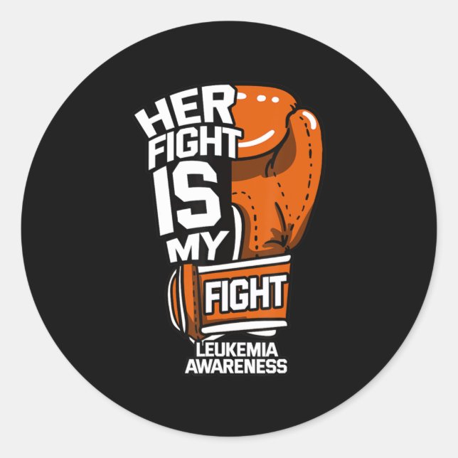 Her Fight Is My Fight Leukaemia Awareness Blood Ca Classic Round Sticker (Front)