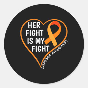Her Fight Is My Fight Leukaemia Awareness Classic Round Sticker