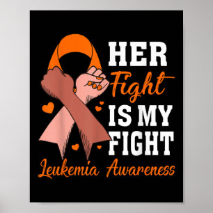 Her Fight Is My Fight Leukaemia Awareness Support Poster