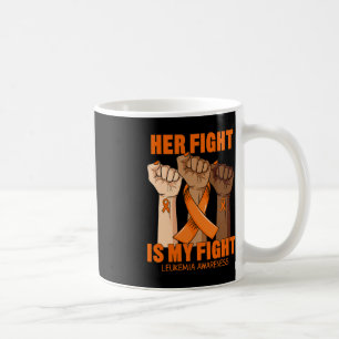 Her Fight Is My Fight Leukemia Awareness Blood Can Coffee Mug