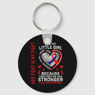 Her Fight Is My Fight Little Girl Daughter Chd Hea Keychain