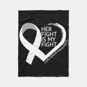 Her Fight Is My Fight Lung Cancer Awareness Month  Fleece Blanket
