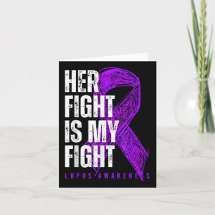 Her Fight Is My Fight Lupus Awareness Card