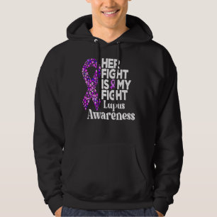 Her Fight Is My Fight Lupus Warrior Lupus Support Hoodie
