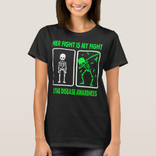 Her Fight Is My Fight LYME DISEASE AWARENESS T-Shirt