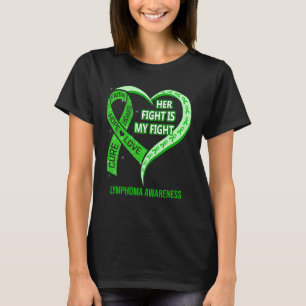 Her Fight Is My Fight Lymphoma Awareness Ribbon He T-Shirt