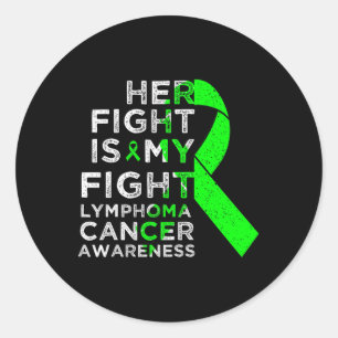 Her Fight Is My Fight Lymphoma Blood Cancer Awaren Classic Round Sticker