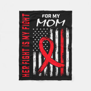 Her Fight Is My Fight Mom Heart Disease Awareness Fleece Blanket