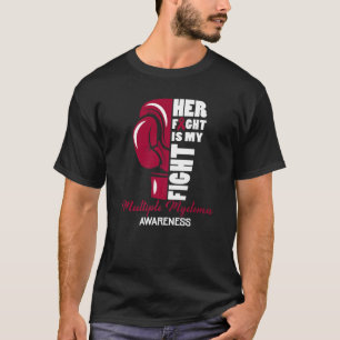 Her Fight Is My Fight Multiple Myeloma Awareness M T-Shirt
