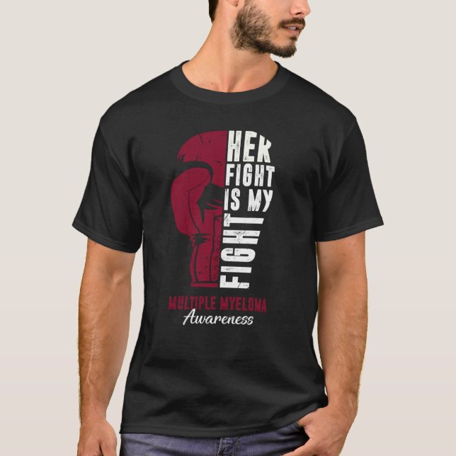 Her Fight Is My Fight Multiple Myeloma Awareness S T-Shirt (Front)