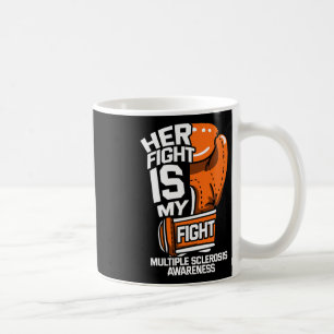 Her Fight Is My Fight Multiple Sclerosis Awareness Coffee Mug