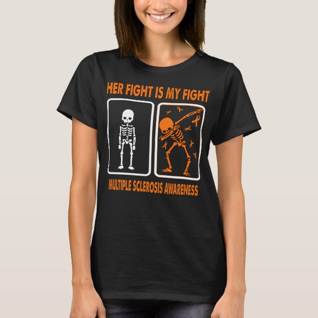 Her Fight Is My Fight MULTIPLE SCLEROSIS AWARENESS T-Shirt (Front)