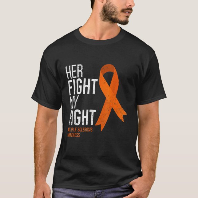 Her Fight Is My Fight Multiple Sclerosis Ms Awaren T-Shirt (Front)
