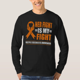 Her Fight Is My Fight Multiple Sclerosis Ms Awaren T-Shirt