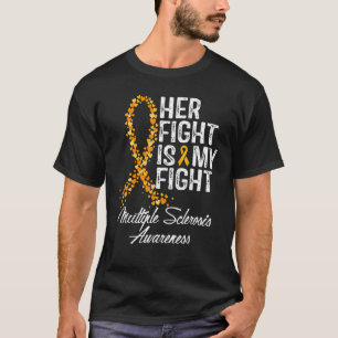 Her Fight Is My Fight Multiple Sclerosis Ms Awaren T-Shirt