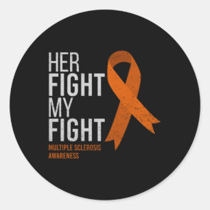 Her Fight Is My Fight Multiple Sclerosis Ms Classic Round Sticker