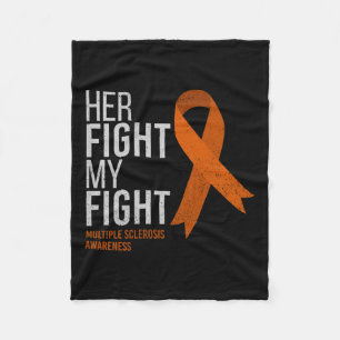 Her Fight Is My Fight Multiple Sclerosis Ms Fleece Blanket