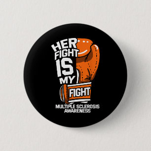 Her Fight Is My Fight Multiple Sclerosis Orange Ri 2 Inch Round Button