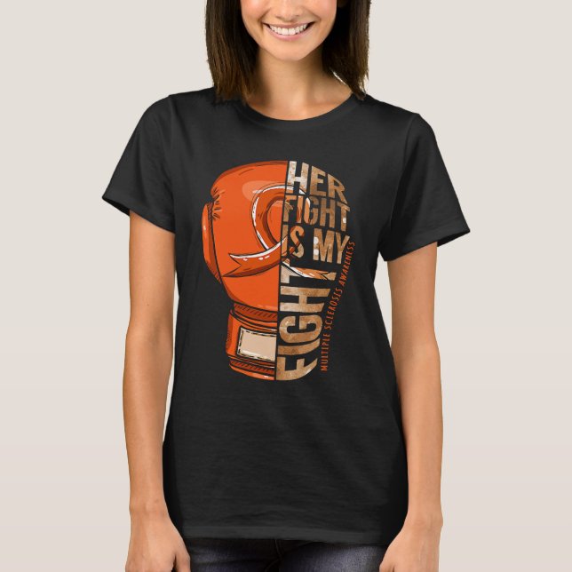 Her Fight Is My Fight Multiple Sclerosis Orange Ri T-Shirt (Front)