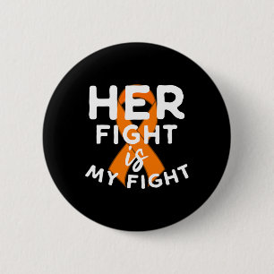 Her Fight Is My Fight Multiple Sclerosis Support G 2 Inch Round Button